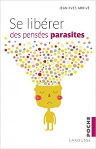 Se libérer des pensées parasites